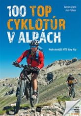 100 TOP cyklotúr v Alpách - Najkrajšie MTB túry Álp