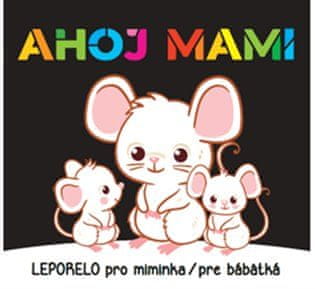 Ahoj mami - Leporelo pre bábätká / pre bábätká