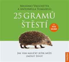 25 gramov šťastia - Ako vám maličký ježko môže zmeniť život - CDm3 (Číta Petr Gelnar)