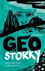 Petr Brož: Geostorky - anebo lidské osudy ve stínu geověd