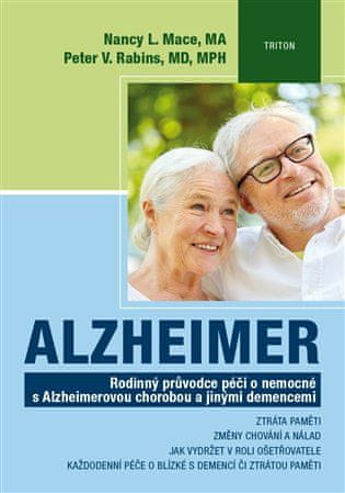 Triton Alzheimer - Rodinný sprievodca starostlivosťou o chorých s Alzheimerovou chorobou a inými demenciami