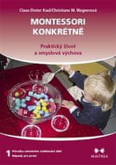 Maitrea Montessori konkrétne 1 - Praktický život a zmyslová výchova