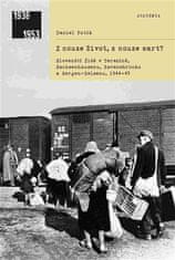 Academia Z núdze život, z núdze smrť? - Slovenskí Židia v Terezíne, Sachsenhausene, Ravensbrücku a Bergen-Belsene, 1944-1945