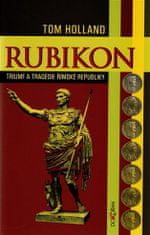 Dokořán Rubikon - Triumf a tragédia rímskej republiky