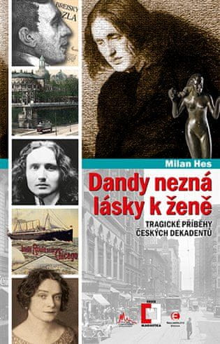 Epocha Dandy nepozná lásky k žene - Tragické príbehy z českej dekadencie
