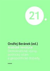 Academia Arabské revolúcie - Demokratické výzvy, politický islam a geopolitické dopady