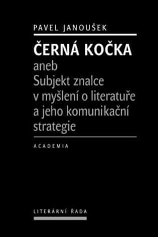 Academia Čierna mačka alebo Subjekt znalca v myslení o literatúre a jeho komunikačnej stratégie
