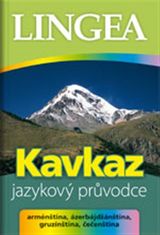 Lingea Kaukaz - jazykový sprievodca (arménčina, azerbajdžančina, gruzínčina, čečenština)