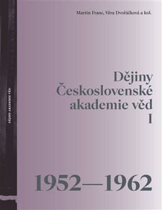 Academia Dejiny Československej akadémie vied I 1952-1962 - kol.