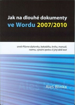 Ako na dlhé dokumenty vo Worde 2007/2010 - Aleš Blinka