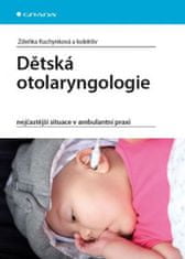 Grada Detská otolaryngológia - najčastejšia situácia v ambulantnej praxi