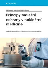 Grada Princípy radiačnej ochrany v nukleárnej medicíne a ďalších oblastiach práce s otvorenými rádioaktívnymi látkami