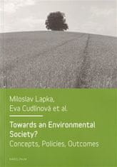 Towards an Environmental Society? / Smerom k environmentálnej spoločnosti? - Miloslav Lapka