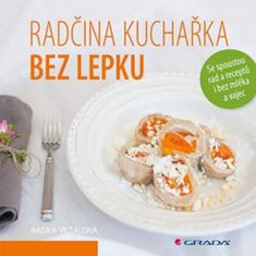Grada Radkina kuchárka bez lepku - S množstvom rád a receptov aj bez mlieka a vajec