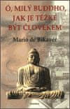 Eminent Ó, milý Buddh, aké ťažké je byť človekom - Mario de Bikavér