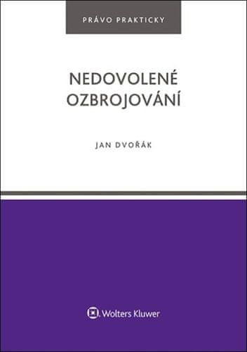 Jan Dvořák: Nedovolené ozbrojování