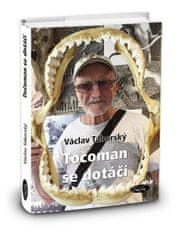 Václav Táborský: Točoman se dotáčí