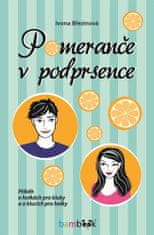 Grada Pomaranče v podprsenke - Príbeh o dievčatách pre chlapcov ao chlapcoch pre dievčatá