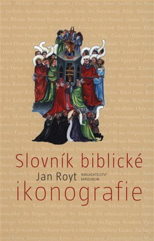 Slovník biblickej ikonografie - Jan Royt