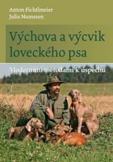 Výchova a výcvik loveckého psa - Modernými metódami k úspechu