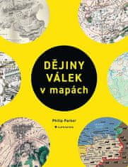 Philip Parker: Dějiny válek v mapách