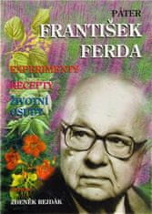 Eminent Páter František Ferda - Experimenty, recepty, životné osudy