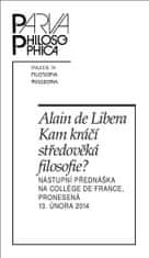 Alain De Libera: Kam kráčí středověká filosofie? - Nástupní přednáška na College de France, pronesená 13. února 2014