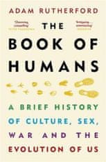 Adam Rutherford: The Book of Humans : The Story of How We Became Us
