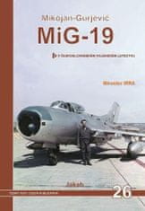 Miroslav Irra: MiG-19 v Československém vojenském letectvu