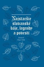 Peter Vrlík: Najstaršie slovanské báje, legendy a povesti
