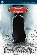 CREW Batman - Čierne zrkadlo (Legendy DC)