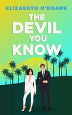 Elizabeth O´Roark: The Devil You Know: A spicy office rivals romance that will make you laugh out loud!