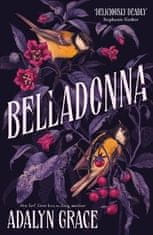 Adalyn Grace: Belladonna: bestselling gothic fantasy romance