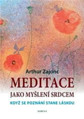 Arthur Zajonc: Meditace jako myšlení srdcem