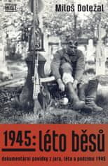 1945: Leto besov - Dokumentárne poviedky z jari, leta a jesene 1945