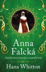 Anna Falcká - Zamilovaná princezná a osamelý kráľ