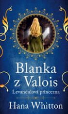 Blanka z Valois – Levanduľová princezná