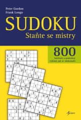 Sudoku - Staňte sa majstrami - 800 strukoviek a podrobný výklad, ako sa zdokonaliť