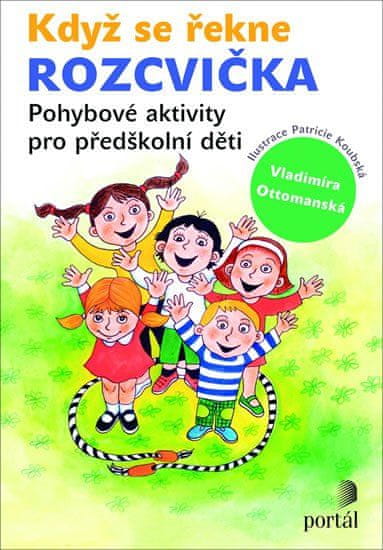 Portál Keď sa povie ROZCVIČKA - Pohybové aktivity pre predškolské deti