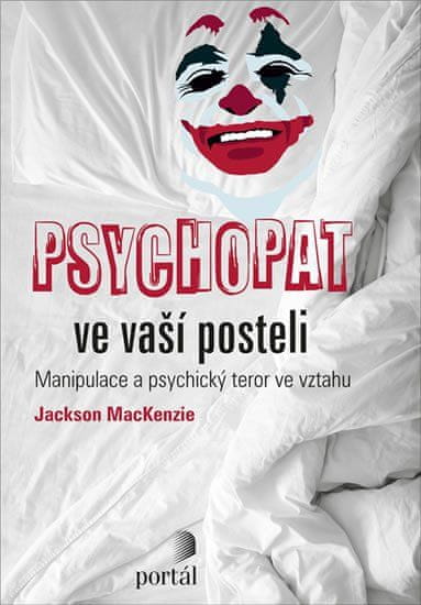 Portál Psychopat vo vašej posteli - Manipulácia a psychický teror vo vzťahu