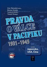 Petr Michálek: Pravda o válce v Pacifiku 1931-1945 aneb Japonsko, USA, Čína 1. díl