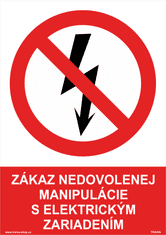 Traiva Tabuľky - Zákaz nedovolenej manipulácie s elektrickým zariadením Samolepka 210 x 297 mm (A4) tl. 0.1 mm - Kód: 31702