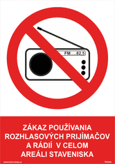 Traiva Zákaz používania rozhlasových prijímačov a rádií v celom areáli staveniska Samolepka 210 x 297 mm (A4) tl. 0.1 mm - Kód: 32129