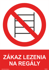 Traiva Bezpečnostná tabuľka - Zákaz lezenia na regály Plast 210 x 297 mm (A4) tl. 0.5 mm - Kód: 31690