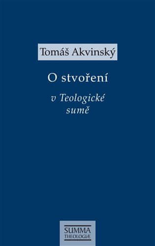 Tomáš Akvinský: O stvoření v Teologické sumě