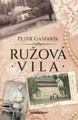 Peter Gašparík: Ružová vila