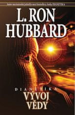 L. Ron Hubbard: Dianetika Vývoj vědy