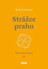 Rudolf Steiner: Strážce prahu - Mysterijní drama III