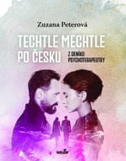 Zuzana Peterová: Techtle mechtle po česku - Z deníku psychoterapeutky