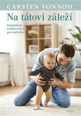 Carsten Vonnoh: Na tátovi záleží - Kontaktní rodičovství pro tatínky